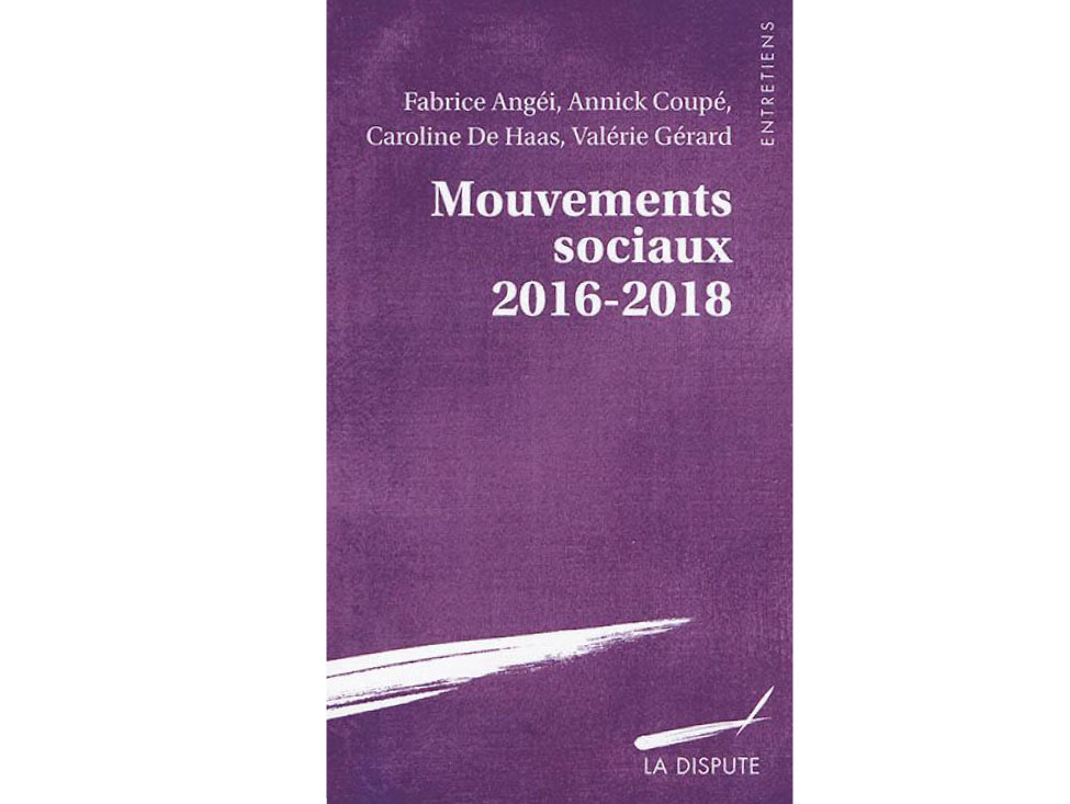 Les mouvements sociaux de 2016-2018 en débats dans un essai d'une brûlante actualité
